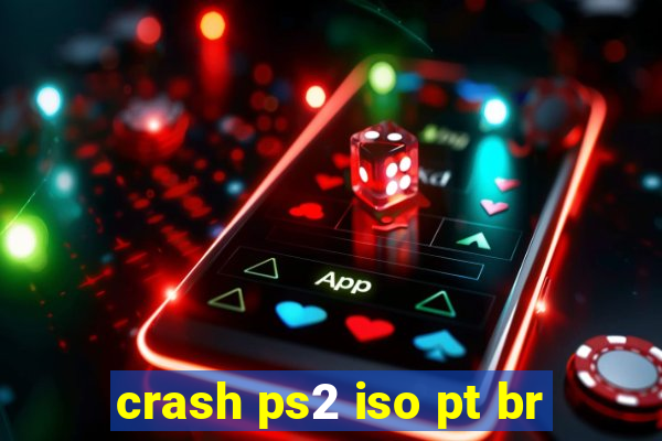 crash ps2 iso pt br